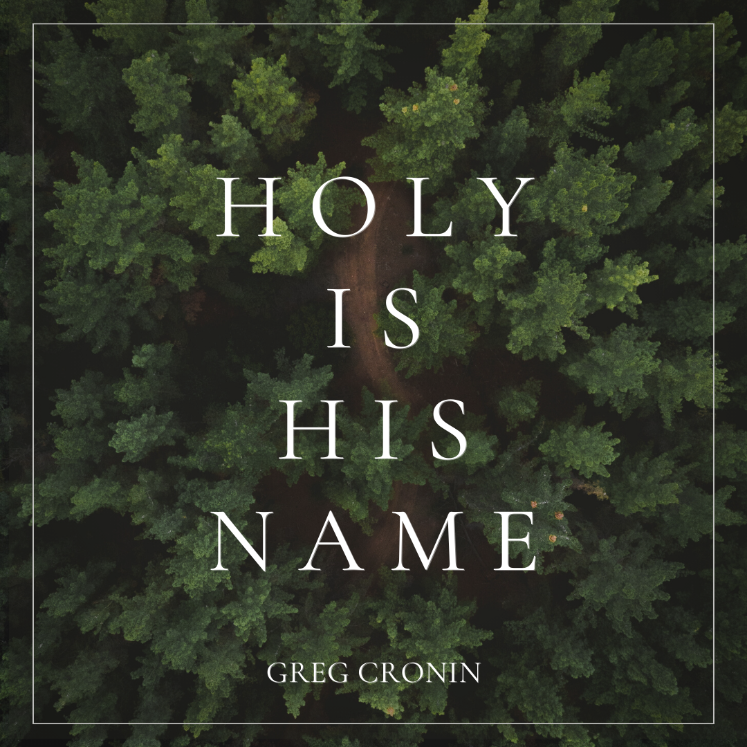 greg-cronin-music-holy-is-his-name-out-now